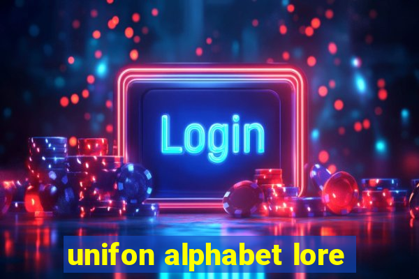 unifon alphabet lore